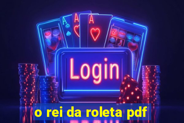 o rei da roleta pdf